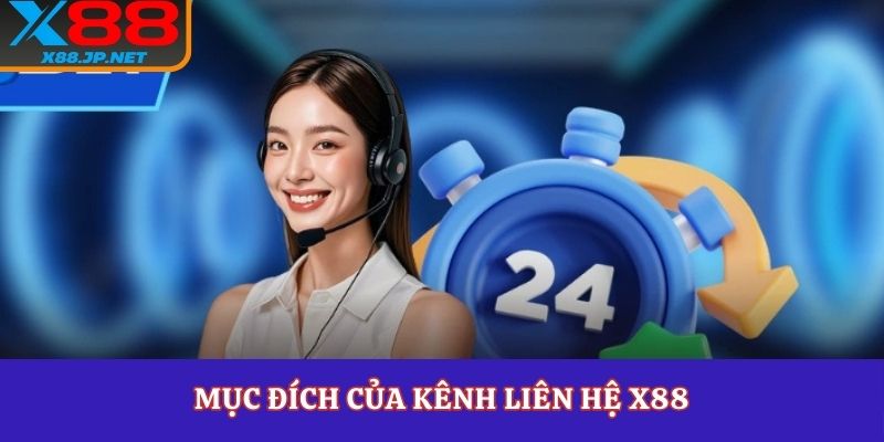Mục đích của kênh liên hệ X88